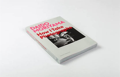 Daido Moriyama - How I take Photographs Astra Store